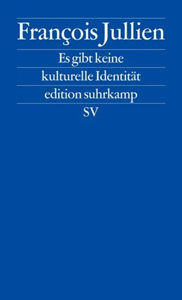 Abbildung von Jullien | Es gibt keine kulturelle Identität | 1. Auflage | 2017 | beck-shop.de