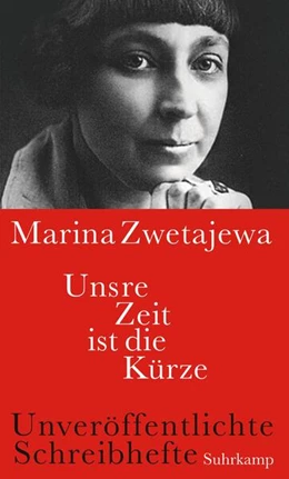 Abbildung von Zwetajewa / Ingold | Unsre Zeit ist die Kürze | 1. Auflage | 2017 | beck-shop.de