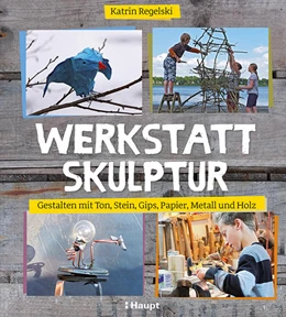 Abbildung von Regelski | Werkstatt Skulptur | 1. Auflage | 2017 | beck-shop.de