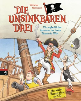 Abbildung von Nünnerich | Die Unsinkbaren Drei - Die unglaublichen Abenteuer der besten Piraten der Welt | 1. Auflage | 2017 | beck-shop.de