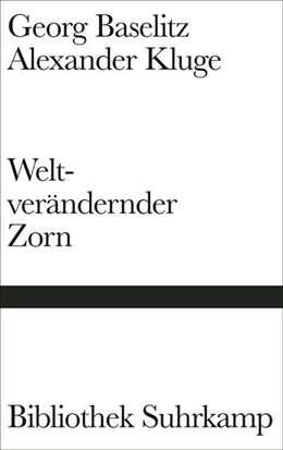 Abbildung von Baselitz / Kluge | Weltverändernder Zorn | 1. Auflage | 2017 | beck-shop.de