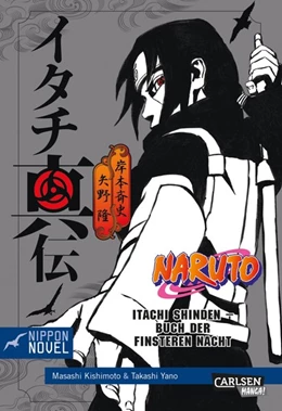 Abbildung von Yano | Naruto Itachi Shinden - Buch der finsteren Nacht (Nippon Novel) | 1. Auflage | 2017 | beck-shop.de