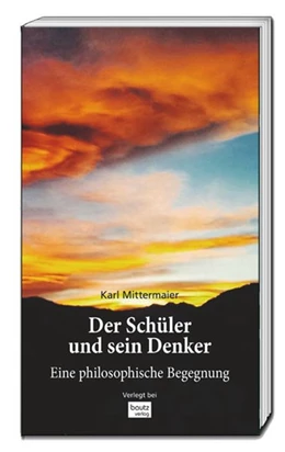 Abbildung von Mittermaier | Der Schüler und sein Denker | 1. Auflage | 2017 | beck-shop.de