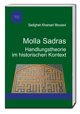 Abbildung von Mousavi | Molla Sadras Handlungstheorie im historischen Kontext | 1. Auflage | 2017 | beck-shop.de