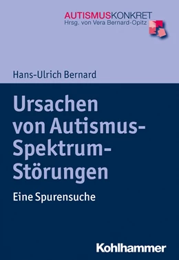 Abbildung von Bernard | Ursachen von Autismus-Spektrum-Störungen | 1. Auflage | 2017 | beck-shop.de