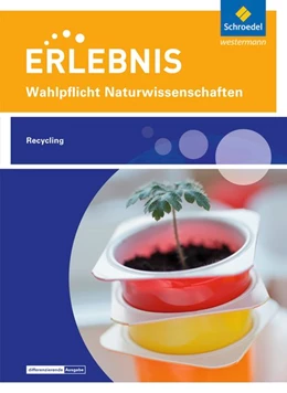 Abbildung von Erlebnis Naturwissenschaften. Wahlpflichtfach: Themenheft Recycling. Nordrhein-Westfalen | 1. Auflage | 2019 | beck-shop.de