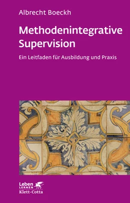 Abbildung von Boeckh | Methodenintegrative Supervision (Leben Lernen, Bd. 210) | 3. Auflage | 2017 | beck-shop.de