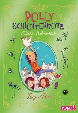 Abbildung von Astner | Polly Schlottermotz 3: Attacke Hühnerkacke | 1. Auflage | 2017 | beck-shop.de