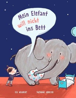 Abbildung von Neudert | Mein Elefant will nicht ins Bett | 1. Auflage | 2017 | beck-shop.de