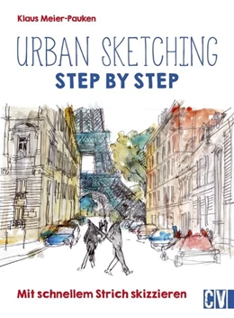 Abbildung von Meier-Pauken | Urban sketching Step by Step | 1. Auflage | 2017 | beck-shop.de