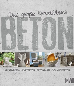 Abbildung von Das große Kreativbuch Beton | 1. Auflage | 2021 | beck-shop.de