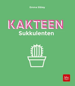 Abbildung von Sibley | Kakteen Sukkulenten | 1. Auflage | 2017 | beck-shop.de