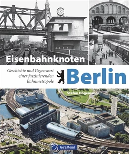 Abbildung von Högemann | Eisenbahnknoten Berlin | 1. Auflage | 2024 | beck-shop.de