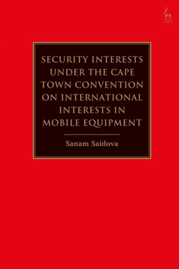 Abbildung von Saidova | Security Interests under the Cape Town Convention on International Interests in Mobile Equipment | 1. Auflage | 2018 | beck-shop.de