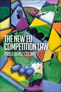 Abbildung von Ibáñez Colomo | The New EU Competition Law | 1. Auflage | 2023 | beck-shop.de