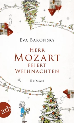 Abbildung von Baronsky | Herr Mozart feiert Weihnachten | 1. Auflage | 2017 | beck-shop.de