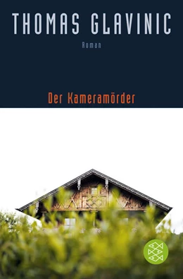 Abbildung von Glavinic | Der Kameramörder | 1. Auflage | 2017 | beck-shop.de