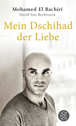 Abbildung von El Bachiri / Reybrouck | Mein Dschihad der Liebe | 1. Auflage | 2017 | beck-shop.de