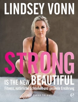 Abbildung von Vonn | Strong is the new beautiful | 1. Auflage | 2017 | beck-shop.de