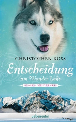 Abbildung von Ross | Alaska Wilderness - Entscheidung am Wonder Lake | 1. Auflage | 2017 | beck-shop.de