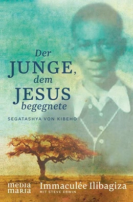 Abbildung von Ilibagiza | Der Junge, dem Jesus begegnete | 1. Auflage | 2017 | beck-shop.de