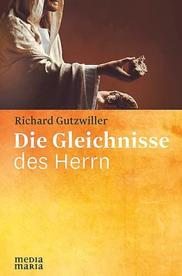 Abbildung von Gutzwiller | Die Gleichnisse des Herrn | 1. Auflage | 2017 | beck-shop.de