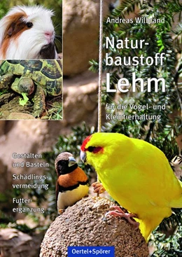 Abbildung von Wilbrand | Naturbaustoff Lehm für die Vogel- und Kleintierhaltung | 1. Auflage | 2017 | beck-shop.de