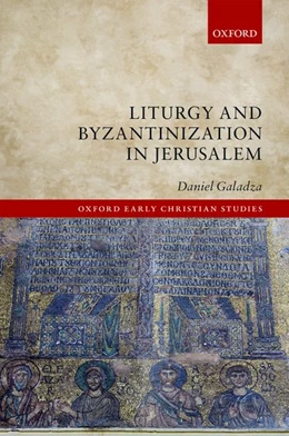 Abbildung von Galadza | Liturgy and Byzantinization in Jerusalem | 1. Auflage | 2017 | beck-shop.de