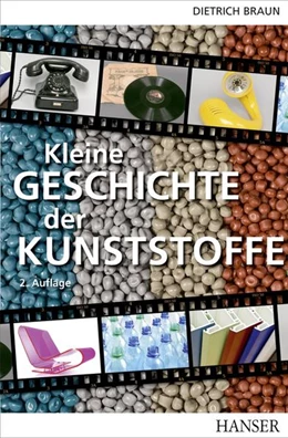 Abbildung von Braun | Kleine Geschichte der Kunststoffe | 2. Auflage | 2017 | beck-shop.de