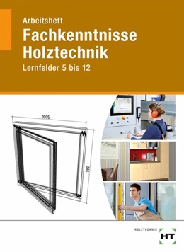 Abbildung von Hellwig | Arbeitsheft Fachkenntnisse Holztechnik | 1. Auflage | 2017 | beck-shop.de