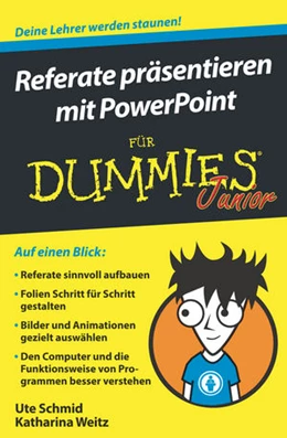 Abbildung von Schmid / Weitz | Referate präsentieren mit PowerPoint für Dummies Junior | 1. Auflage | 2017 | beck-shop.de