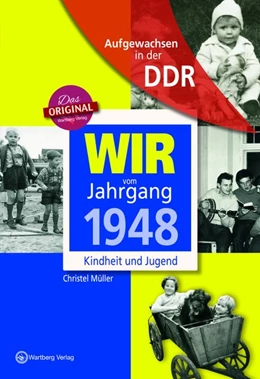 Abbildung von Müller | Wir vom Jahrgang 1948 - Aufgewachsen in der DDR | 1. Auflage | 2017 | beck-shop.de