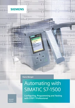 Abbildung von Berger | Automating with SIMATIC S7-1500 | 1. Auflage | 2017 | beck-shop.de