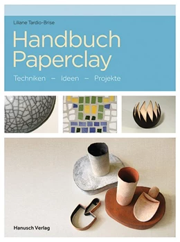 Abbildung von Tardio-Brise | Handbuch Paperclay | 1. Auflage | 2017 | beck-shop.de