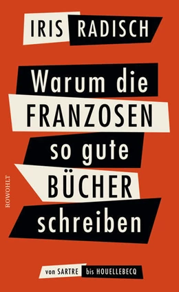 Abbildung von Radisch | Warum die Franzosen so gute Bücher schreiben | 1. Auflage | 2017 | beck-shop.de