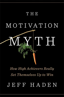 Abbildung von Haden | The Motivation Myth | 1. Auflage | 2018 | beck-shop.de