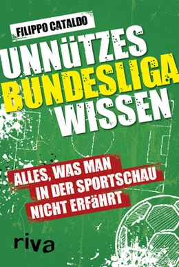 Abbildung von Cataldo | Unnützes Bundesligawissen | 1. Auflage | 2017 | beck-shop.de