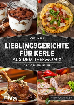 Abbildung von Till | Lieblingsgerichte für Kerle aus dem Thermomix® | 1. Auflage | 2017 | beck-shop.de