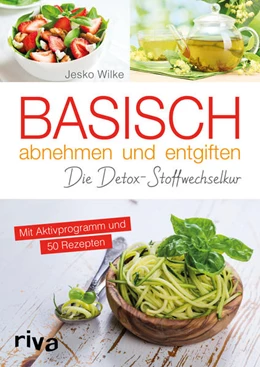 Abbildung von Wilke | Basisch abnehmen und entgiften | 1. Auflage | 2018 | beck-shop.de