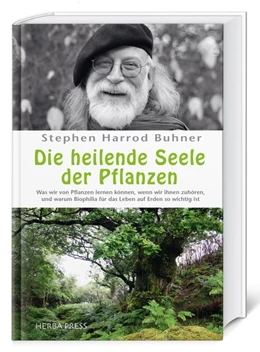 Abbildung von Buhner | Die heilende Seele der Pflanzen | 1. Auflage | 2017 | beck-shop.de