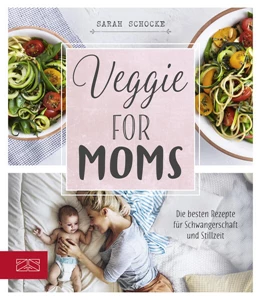 Abbildung von Schocke | Veggie for Moms | 1. Auflage | 2017 | beck-shop.de