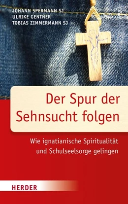 Abbildung von Spermann / Zimmermann | Der Spur der Sehnsucht folgen | 1. Auflage | 2017 | beck-shop.de