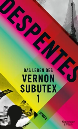 Abbildung von Despentes | Das Leben des Vernon Subutex 1 | 1. Auflage | 2017 | beck-shop.de
