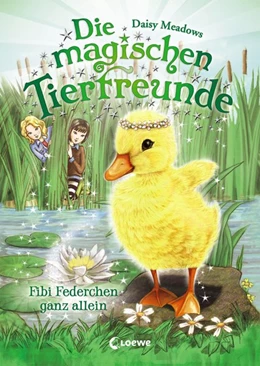 Abbildung von Meadows | Die magischen Tierfreunde - Fibi Federchen ganz allein | 1. Auflage | 2017 | beck-shop.de