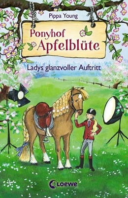 Abbildung von Young | Ponyhof Apfelblüte - Ladys glanzvoller Auftritt | 1. Auflage | 2017 | beck-shop.de