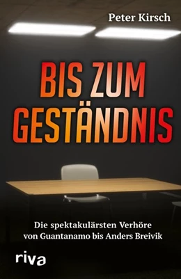 Abbildung von Kirsch | Bis zum Geständnis | 1. Auflage | 2017 | beck-shop.de