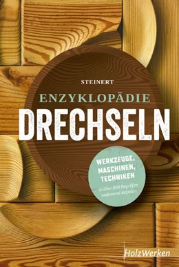 Abbildung von Steinert | Enzyklopädie Drechseln | 1. Auflage | 2017 | beck-shop.de