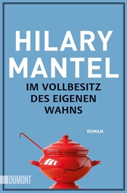 Abbildung von Mantel | Im Vollbesitz des eigenen Wahns | 1. Auflage | 2017 | beck-shop.de