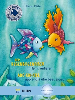 Abbildung von Pfister | Der Regenbogenfisch lernt verlieren. Kinderbuch Deutsch-Französisch | 1. Auflage | 2017 | beck-shop.de