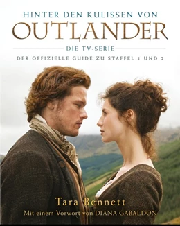 Abbildung von Bennett | Hinter den Kulissen von Outlander: Die TV-Serie | 1. Auflage | 2017 | beck-shop.de